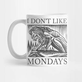 I Don't Like Mondays Mug